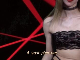 4_your_pleasure