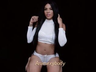 Aniesexybody