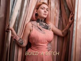 BUILD_A_BITCH