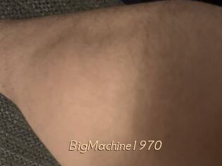 BigMachine1970