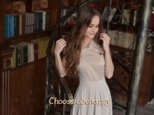 Choosetobehappy