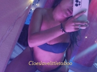 Cloeslavelittletaboo