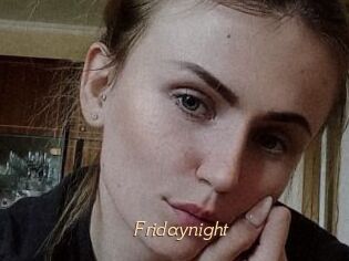 Fridaynight