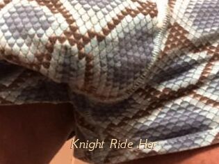 Knight_Ride_Her