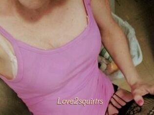 Love2squirtrs