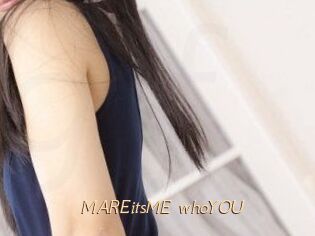 MAREitsME_whoYOU