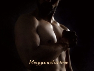 Megganndanteee