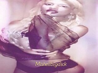 Mishellbigdick