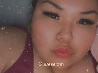 Quueeennn