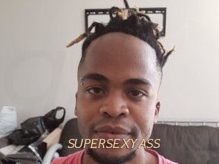 SUPERSEXYASS