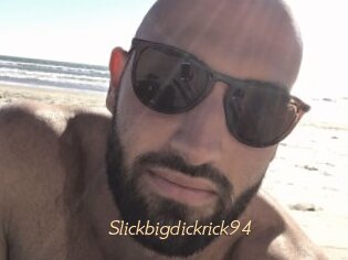 Slickbigdickrick94
