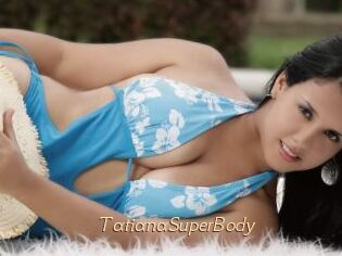 TatianaSuperBody