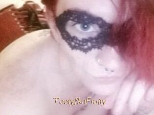 TootyfknFruity