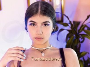 Tamaradereck