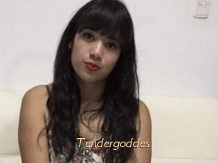 Tendergoddes
