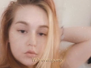 Whyevenguess