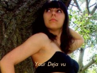 Your_Deja_vu